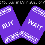 Should I buy an electric car now or wait?