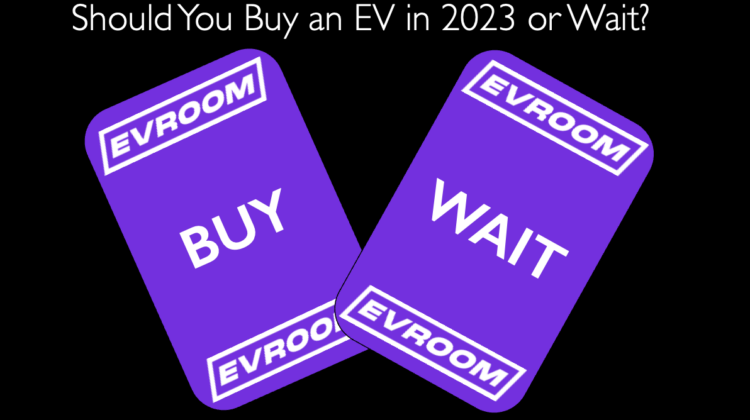Should I buy an electric car now or wait?